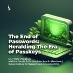The End of Passwords: Heralding The Era of Passkeys